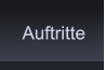 Auftritte Auftritte