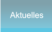 Aktuelles Aktuelles